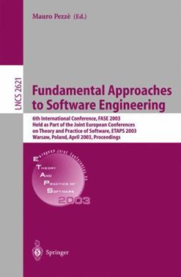 Fundamental Approaches to Software Engineering : 6th International Conference...
