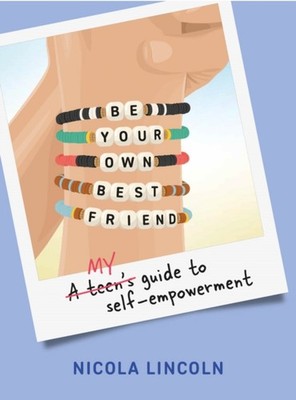 BE YOUR OWN BEST FRIEND by LINCOLN, NICOLA Hardback Self Help Business
