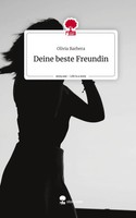 Olivia Barbera | Deine Beste Freundin. Life Is A Story - story.one | Buch (2023)