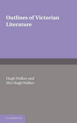 Outlines of Victorian Literature Walker Walker Paperback 9781107600096