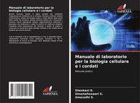 Shenkani K. (U. A.) | Manuale Di Laboratorio Per La Biologia Cellulare E I...