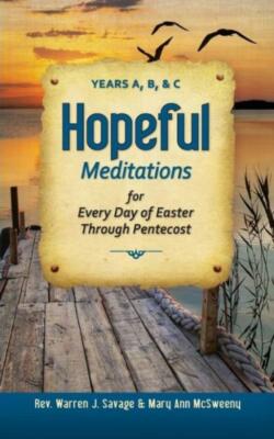 Hopeful Meditations For Every Day Of Easter Through Pentecost: Years A, B, ...