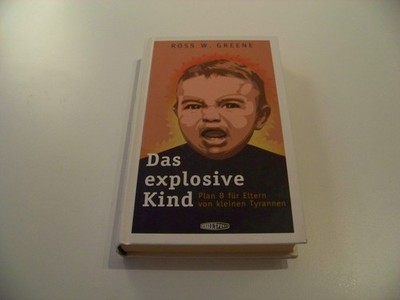 Das explosive Kind Plan B für Eltern von kleinen Tyrannen Erziehung Kinder TOP!!