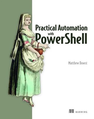 Practical Automation with PowerShell | Matthew Dowst | Englisch | Taschenbuch