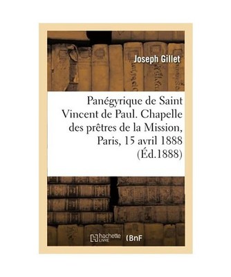Panégyrique de Saint Vincent de Paul. Chapelle Des Prêtres de la Mission, Pari