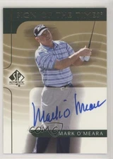 2003 SP Authentic Sign of the Times Mark O'Meara #MO Auto