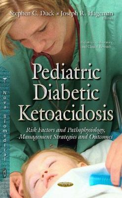 Pediatric Diabetic Ketoacidosis : Risk Factors and Pathophysiology, Managemen...