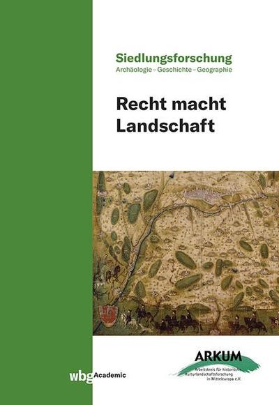 Recht macht Landschaft (40) (Siedlungsforschung) Haik Thomas Porada - Haik Thomas Porada