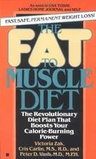 THE FAT TO MUSCLE DIET By Victoria Zak & Cris Carlin *Excellent Condition*