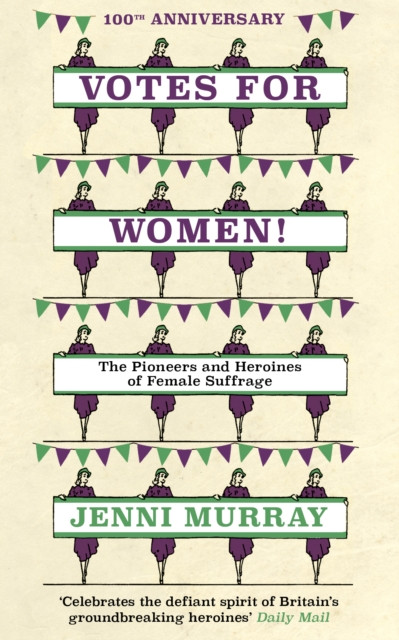 Votes For Women! by Jenni Murray (Hardback Book)