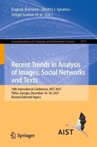 Recent Trends in Analysis of Images, Social Networks and Text... - 9783031151675