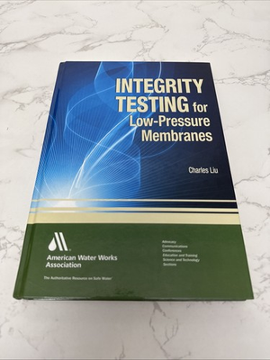 #ad Integrity Testing for Low Pressure Membranes by Charles Liu 2012 HC Ed. $135.00