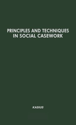 Praeger Principles and Techniques in Social Casework: Selected Artic (UK IMPORT)
