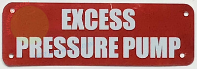 EXCESS PRESSURE PUMP SIGN (2X6, RED BACKGROUND,ALUMINUM) -REF24-1027