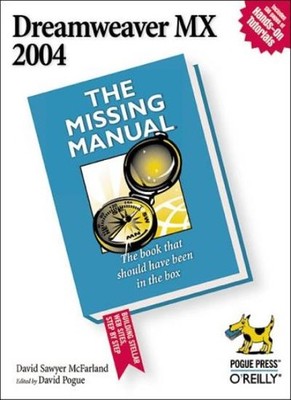 Dreamweaver MX 2004: The Missing Manual By David Sawyer McFarlan
