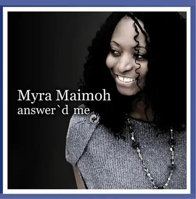 Myra Maimoh - Answer'd Me