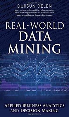 Real-World Data Mining: - Hardcover, by Delen Dursun Ph.D. - Acceptable j