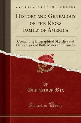 History and Genealogy of the Ricks Family of Ameri