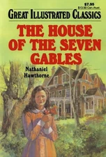 The House of the Seven Gables (Great Illustrated Classics)