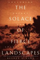 The Solace Of Fierce Landscapes Exploring Desert And Mountain Spirituality Lane