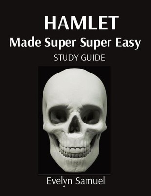 Shakespeare's Hamlet Made Super Super Easy by Samuel, Evelyn