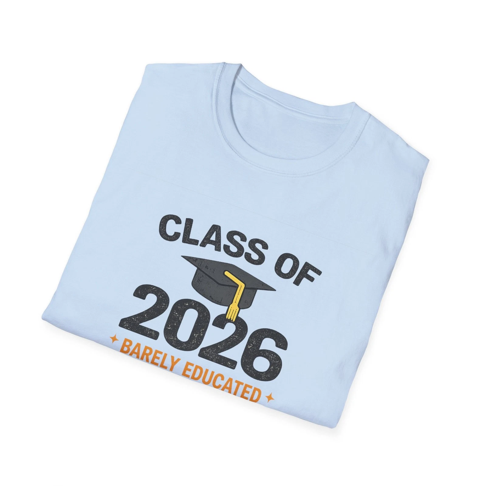 Class of 2026 Graduation T-Shirt | Barely Educated Cap Design