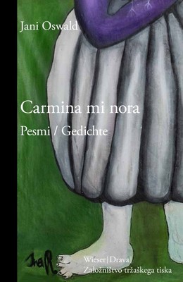 Carmina mi nora | Pesmi / Gedichte | Jani Oswald | Deutsch | Buch | 2024 | Drava