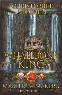 Whalebone King (Masters and Makers) by Mitchell, Christopher Book The Fast Free