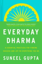 Everyday Dharma: 8 Essential Practices for Finding Success and Joy in Eve - GOOD
