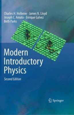 Modern Introductory Physics - Holbrow, Charles H.,Lloyd, James N.,Amato, Joseph