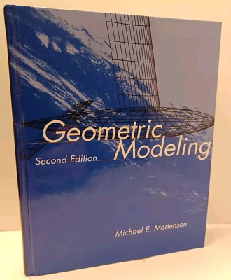 Geometric Modeling 2nd Edition by Michael Mortenson - Hardcover 