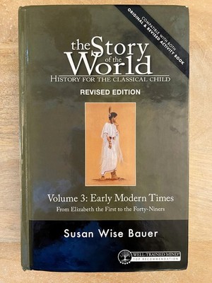The Story of the World Volume 3: Early Modern Times - Hardcover Revised Edition