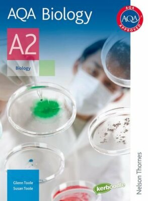 AQA Biology A2 By Glenn Toole, Susan Toole