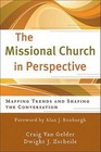 The Missional Church in Perspective: Mapping Trends and Shaping the Conversation