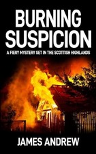BURNING SUSPICION: a fiery mystery set ... by Andrew, James Paperback / softback