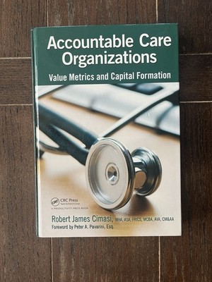 Accountable Care Organizations: Value Metrics and Capital Formation by Cimasi