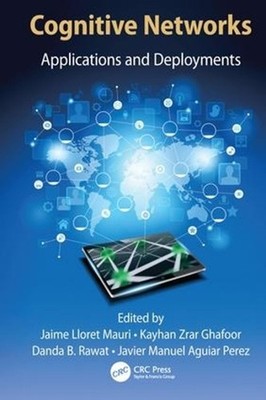 Cognitive Networks: Applications and Deployments by Jaime Lloret Mauri (English)