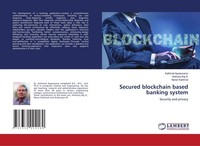 Secured Blockchain Based Banking System Naren Kathirvel