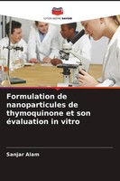 Sanjar Alam | Formulation De Nanoparticules De Thymoquinone Et Son éValuation...