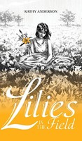 Kathy Anderson | Lilies In The Field | Buch | Englisch (2021) | Gebunden