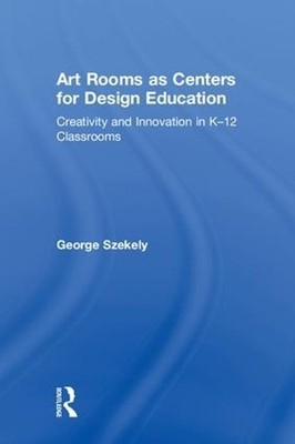 Art Rooms as Centers for Design Education - 9781138642591