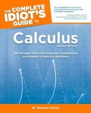The Complete Idiot's Guide to Calculus, 2nd Edition (Idiot's Guides) - VERY GOOD
