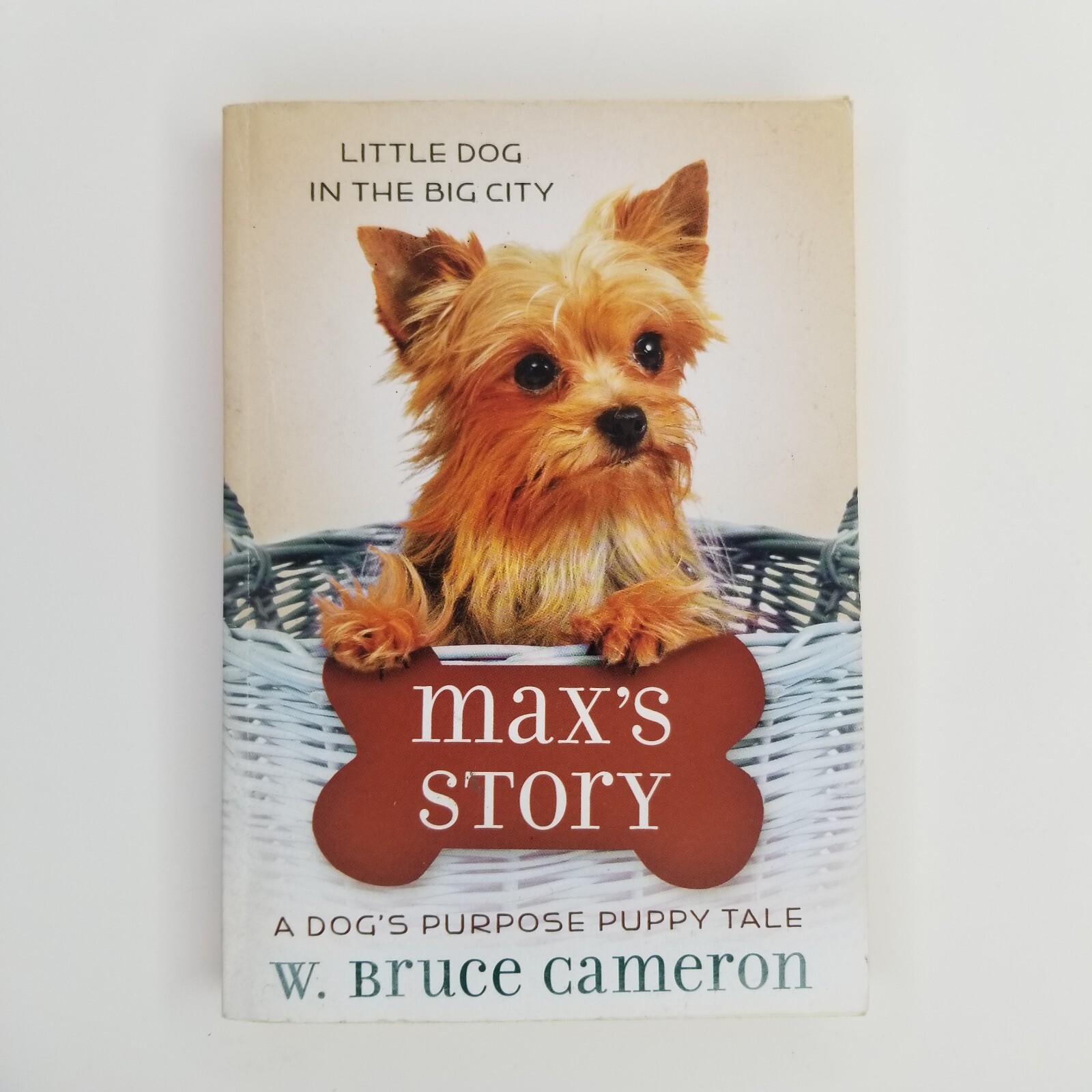 Max's Story (A Dog's Purpose Puppy Tales) by W. Bruce Cameron
