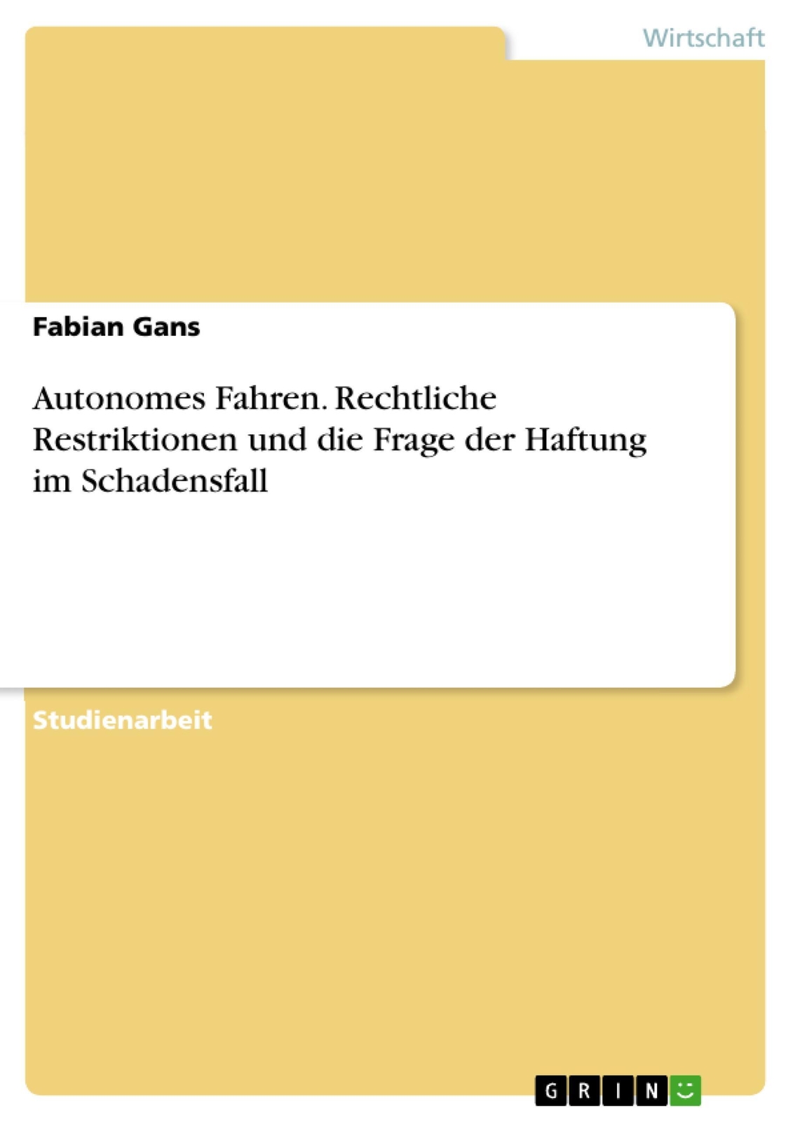 Thumbnail - Autonomes Fahren. Rechtliche Restriktionen Und Die Frage Der Haftung