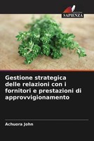 Achuora John | Gestione Strategica Delle Relazioni Con I Fornitori E...
