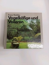 Buch Vogelkäfige Und Volieren Bau Gestaltung Zubehör Franz Robiller 1989