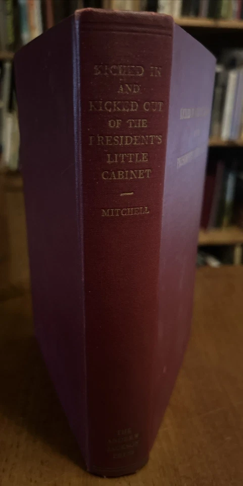 SIGNED Kicked In and Kicked Out of the President's Little Cabinet 1936 HC 1st Ed — 第 3/4 张图片