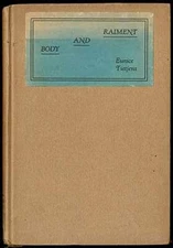 Eunice TIETJENS / Body and Raiment 1st Edition 1919
