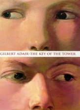 The Key of the Tower By GILBERT ADAIR. 9780436204296