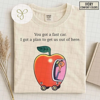 Comfort Colors Fast Car Shirt, Apple Car Driving ,Tracy Chapman Quote Tee